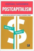 Postcapitalism: Moving Beyond Ideology in America's Economic Crisis
