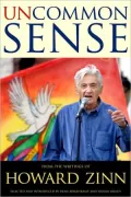 Uncommon Sense from the Writings of Howard Zinn