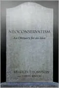 Neoconservatism: An Obituary for an Idea