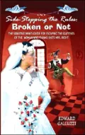 Side Stepping the Rules: Broken or Not