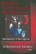 Religion, Terrorism and Globalization Nonviolence: A New Agenda