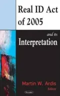 REAL ID Act of 2005 and its Interpretation