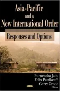 Asia-Pacific and a New International Order : Responses and Options