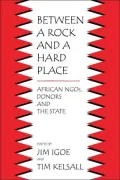 Between a Rock and a Hard Place: African NGOs, Donors and the State