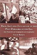 Race, Law and Education in the Post-Desegregation Era: Four Perspectives on Desegregation and Resegregation