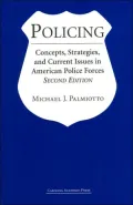 Policing: Concepts, Strategies, and Current Issues in American Police Forces (Second Edition)