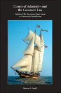 Courts of Admiralty and the Common Law: Origins of the American Experiment in Concurrent Jurisdiction