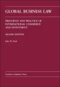 Global Business Law: Principles and Practices of International Commerce and Investment, Second Edition