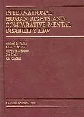 International Human Rights and Comparative Mental Disability Law: Cases and Materials