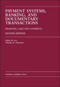 Payment Systems, Banking, and Documentary Transactions: Problems, Cases, and Comments, Second Edition