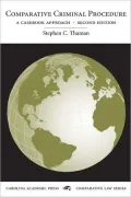 Comparative Criminal Procedure: A Casebook Approach, Second Edition