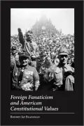 Foreign Fanaticism and American Constitutional Values