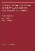 Federal Income Taxation of Trusts and Estates: Cases, Problems, and Materials