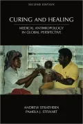 Curing and Healing: Medical Anthropology in Global Perspective