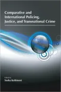 Comparative and International Policing, Justice, and Transnational Crime
