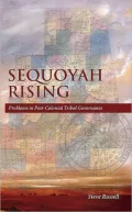 Sequoyah Rising: Problems in Post-Colonial Tribal Governance