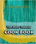 Mary Frances Cook Book: Or Adventures among the Kitchen People