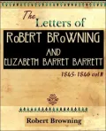 The Letters of Robert Browning and Elizabeth Barret Barrett 1845-1846 - Volume II