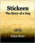 Stickeen the Story of a Dog - 1909