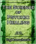 Science of Psychic Healing (Body and Mind)