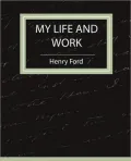 My Life and Work - Autobiography