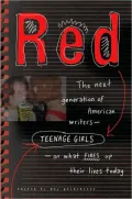 Red: The Next Generation of American Writers -- Teenage Girls -- On What Fires Up their Lives Today
