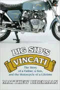 Big Sid's Vincati: The Story of a Father, a Son, and the Motorcycle of a Lifetime
