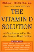The Vitamin D Solution: A 3-Step Strategy to Cure Our Most Common Health Problem