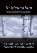 In Memoriam: The 25th Anniversary Edition of Henri Nouwen's Intimate Reflection on the Loss of His Mother