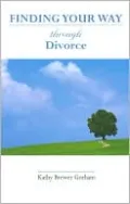 Finding Your Way through Divorce (Finding Your Way Series)