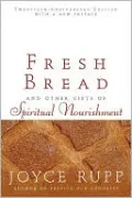Fresh Bread and Other Gifts of Spiritual Nourishment: Twentieth-Anniversary Edition
