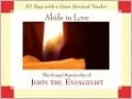 Abide in Love: The Gospel Spirituality of John the Evangelist (30 Days with a Great Spiritual Teacher Series)