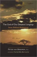 God of Our Deepest Longings: Seven Biblical Meditations