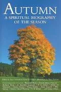 Autumn A Spiritual Biography of the Season