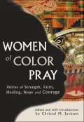 Women of Color Pray: A Journey of Strength, Faith, Hope, and Change