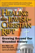 Healing the Rift: Growing Beyond Our Broken History as Jews and Christians