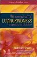 The Sacred Art of Lovingkindness: Preparing to Practice