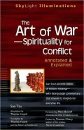 Sun Tzu's Art of War--Spirituality for Conflict: Annotated and Explained
