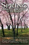 Spring: A Spiritual Biography of the Season
