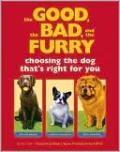 The Good, the Bad, and the Furry: Choosing the Dog That's Right for You