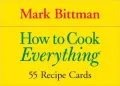 How to Cook Everything: 55 Recipe Cards