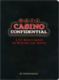 Casino Confidential: A Pit Boss's Guide to Beating the House