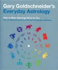 Gary Goldschneider's Everyday Astrology: How to Make Astrology Work for You