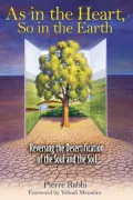 As in the Heart, So in the Earth: Reversing the Desertification of the Soul and the Soil