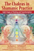 Chakras in Shamanic Practice: Eight Stages of Healing and Transformation