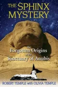 Sphinx Mystery: The Forgotten Origins of the Sanctuary of Anubis