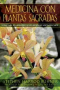 Medicina con Plantas Sagradas /  Sacred Plant Medicine: La Sabiduria del Herbalismo de los Aborigenes Norteamericanos /  The Wisdom in Native American Herbalism