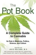 The Pot Book: A Complete Guide to Cannabis: Its Role in Medicine, Polititcs, Science, and Culture