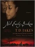 Not Easily Broken: A Novel