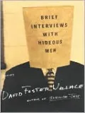 Brief Interviews with Hideous Men